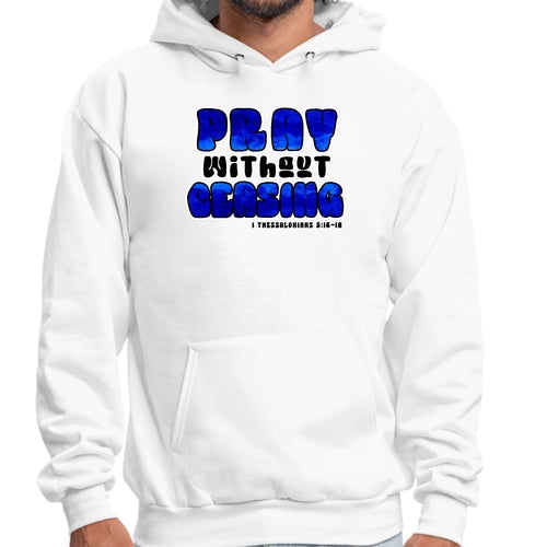 Mens Graphic Hoodie Pray Without Ceasing Hoodie